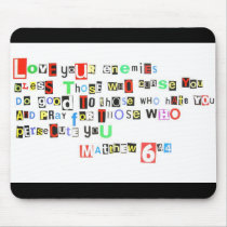 Love your enemies - Matthew 6:44 Mousepads