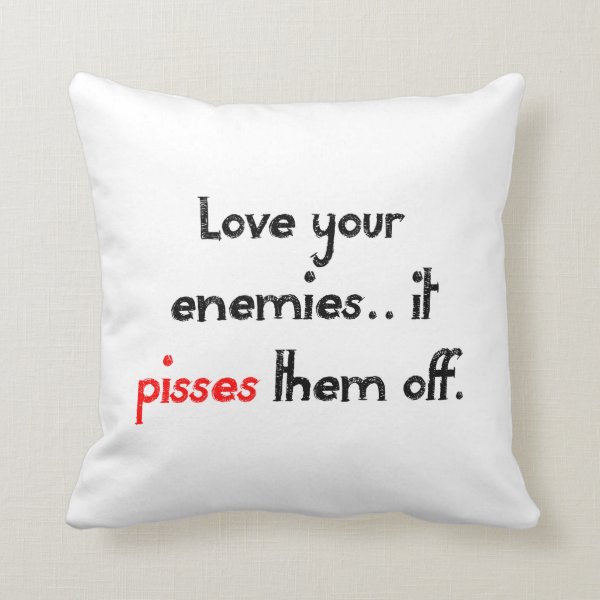 Love Your Enemies Throw Pillows