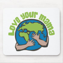 Love Your Mama Mouse Pads
