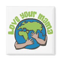 Love Your Mama Refrigerator Magnet