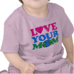 Love Your Mom T-shirt