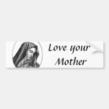 Love Your Mother Bumper Stickers