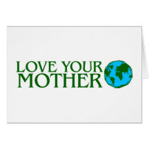 Love Your Mother Earth Card