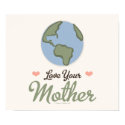 Love Your Mother Earth Poster posters by GreenTeesGifts Love Your Mother Earth Poster posters