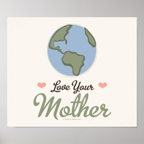 Love Your Mother Earth Poster zazzle_print