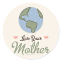 Love Your Mother Earth Stickers