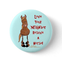 Love your 'NEIGH'bor Horse Rescue buttons