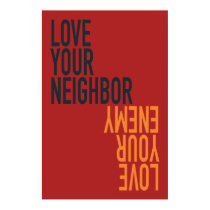 Love Your Neighbor, Love Your Enemy posters