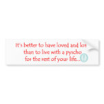 Loved and Lost Bumper Sticker
