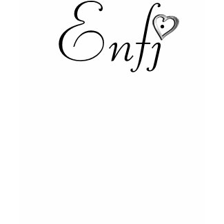 Loved by an Idealist: ENFJ shirt