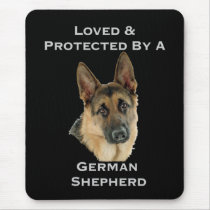 Loved & Protected By A German Shepherd mousepads