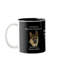 Loved & Protected By A German Shepherd mugs