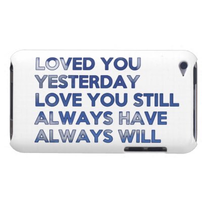 Loved You Yesterday Always Have Always Will Case-Mate iPod Touch Case