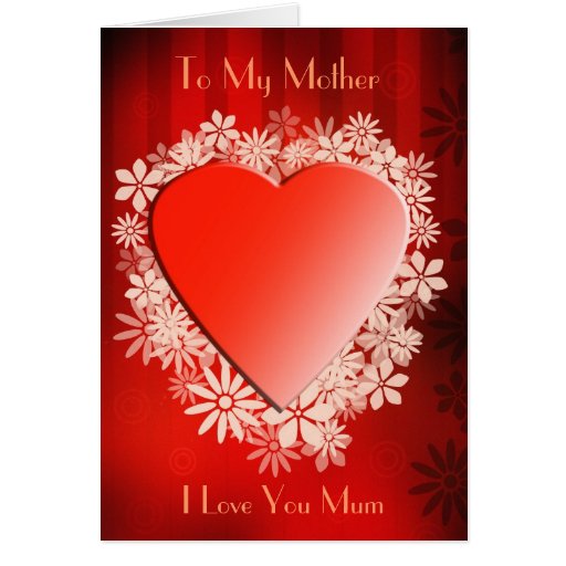 Loveheart, To My Mother, I Love You Mum Greeting Cards