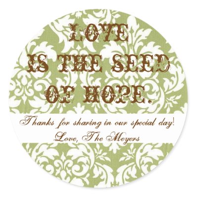 Loveis the seed of hope... round stickers