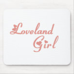 Loveland Girl tee shirts Mouse Pad