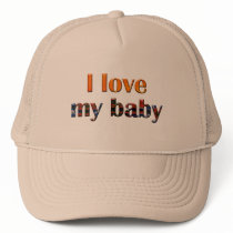 lovemybaby004 trucker hats