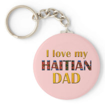lovemyhaitiandad001 key chains