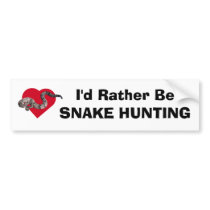 loverattlers, I'd Rather BeSNAKE HUNTING bumper stickers by envenomated loverattlers, I'd Rather BeSNAKE HUNTING bumper stickers