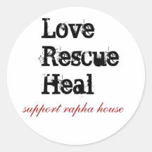 LoveRescueHeal, support rapha house Round Sticker