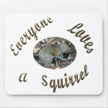 Loves a Squirrel Mousepad by squirrel27 Loves a Squirrel Mousepad