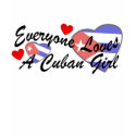Loves Cuban Girl t-shirts