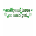 Loves Irish Girl t-shirts