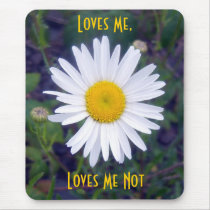 Loves Me, Loves Me Not Mousepad