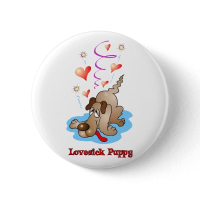 Lovesick Puppy button by holiday_tshirts