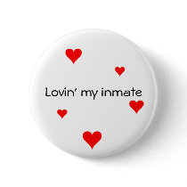 Lovin' my inmate Button by silvapagan Lovin' my inmate Button