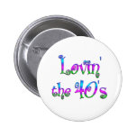Lovin the 40's button