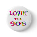 Lovin the 90s buttons by TLArnold6 Lovin the 90s buttons