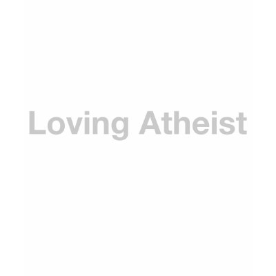 Loving Atheist Tshirts by froached