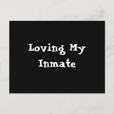 Loving My Inmate Postcards by jokerchic. inmates