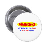 LOW TOLERENCE PINBACK BUTTONS