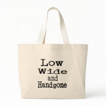 Low Wide and Handsome bags by TotallyRandom Low Wide and Handsome bags