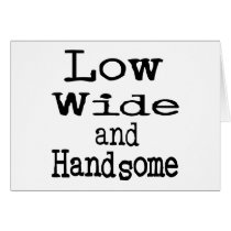Low Wide and Handsome cards by TotallyRandom Low Wide and Handsome cards