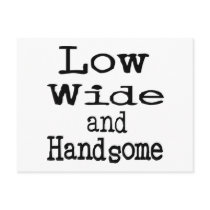 Low Wide and Handsome postcards by TotallyRandom Low Wide and Handsome postcards
