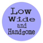 Low Wide and Handsome stickers