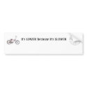 Lower Because It's Slower Sticker, Bike Version Bumper Stickers