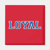 LOYAL in Team Colors Red White Blue  Fridge Magnet