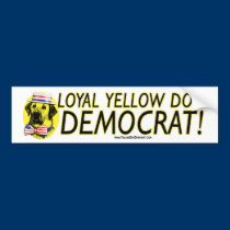 Loyal Yellow Dog Democrat! bumper stickers