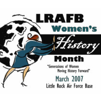 LRAFB Womens History Month 2007 t-shirts by 314marketing LRAFB Womens History Month 2007 t-shirts