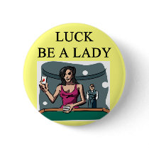 luck be a lady gambler design buttons