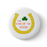 Luck Of The Irish Pinback Button