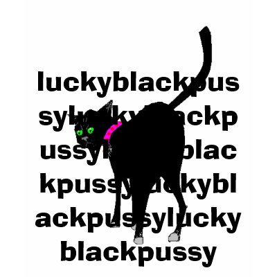 Lucky Black Pussy Tee Shirt by PS DESIGNS Lucky Black Pussy