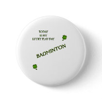 Lucky Day Badminton Pinback Button