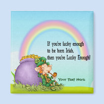 Lucky Enough Leprechaun - Customize magnets