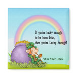Lucky Enough Leprechaun - Customize Fridge Magnets