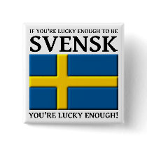 Lucky Enough to be Svensk Swedish Button Badge